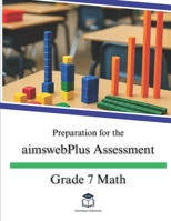 Preparation for the aimswebPlus Assessment - Grade 7 Math B0FP6LY618 Book Cover