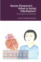 Nurse Florence®, What is Atrial Fibrillation? 1329376684 Book Cover