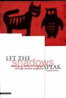 Let the Shadows Speak: Developing Childrens' Language Through Shadow Puppetry 1858560993 Book Cover