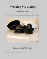 Winning VA Claims: Welcome Home My Hero 0615648576 Book Cover