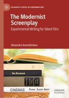 The Modernist Screenplay: Experimental Writing for Silent Film (Palgrave Studies in Screenwriting) 303050588X Book Cover