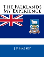 The Falklands: My Experience 1910718548 Book Cover