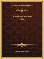 A Senhora Rattazzi. [A criticism of Marie Rattazzi's book "Portugal à vol d'oiseau. Portugais et portugaises."] 1241742561 Book Cover
