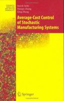 Average-Cost Control of Stochastic Manufacturing Systems 1441919546 Book Cover