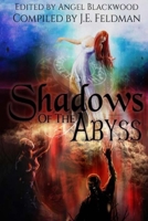 Shadows of the Abyss: A Fantasy Writers Anthology 1544761260 Book Cover