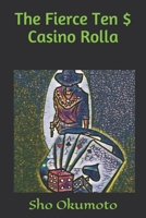 The Fierce Ten $ Casino Rolla B08B384N1Q Book Cover