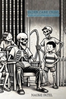 Elder Care Crisis: Aging in an Unprepared Society 1778903177 Book Cover