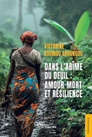 Dans l'abîme du deuil : amour-mort et résilience (French Edition) 2385802961 Book Cover