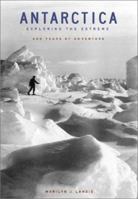Antarctica: Exploring the Extreme: 400 Years of Adventure