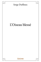 L'Oiseau blessé (French Edition) 2332990038 Book Cover