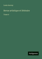 Revue artistique et littéraire: Tome 9 356376770X Book Cover