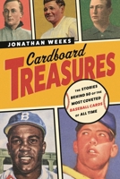 Cardboard Treasures: The Stories Behind the Most Coveted Baseball Cards of All Time B0GYQ2MD3N Book Cover