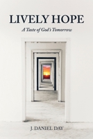 Lively Hope: A Taste of God's Tomorrow 1635281555 Book Cover
