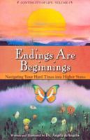 Endings Are Beginnings: Navigating Your Hard Times into Higher States 1891824627 Book Cover