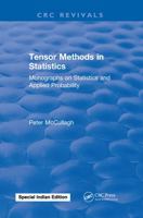 Tensor Methods in Statistics: Monographs on Statistics and Applied Probability 1315898012 Book Cover
