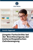 Jüngste Fortschritte bei der Beschleunigung der kieferorthopädischen Zahnbewegung 6204067796 Book Cover
