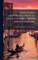 Dizionario universale critico-enciclopedico della lingua italiana (Italian Edition) 1024184072 Book Cover