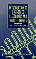 Introduction to High-Speed Electronics and Optoelectronics (Wiley Series in Microwave and Optical Engineering) 0471015822 Book Cover