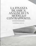 La Finanza Islamica: analisi di un modello contrapposto. 1326252380 Book Cover