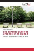 Los Parques Publicos Urbanos En La Ciudad 3639782372 Book Cover