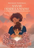Sanar desde la Madre (Spanish Edition) 8468589403 Book Cover