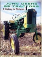 John Deere GP Tractors: A History in Pictures 0760323445 Book Cover