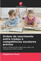 Ordem de nascimento entre irmãos e competências escolares prévias (Portuguese Edition) 6209852440 Book Cover