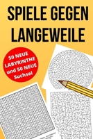 Spiele gegen Langeweile: Vertreiben Sie sich die langeweile mit Suchsel und Labyrinthe lösen (German Edition) B086FTTB5B Book Cover