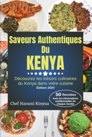 Saveurs authentiques du Kenya: Découvrez les trésors culinaires du Kenya dans votre cuisine (Flavors of the Motherland: A Journey Through Authentic African Cuisine) (French Edition) B0CQVVSPP8 Book Cover