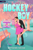 Hockey Boy: A Hockey Romance (Boston Bolts Hockey) B0FJDK3KWG Book Cover