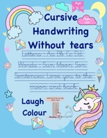 Cursive handwriting without tears for age 5 to 12: Laugh, color, sing your favorite rhymes and master cursive letters, words and sentences with lots ... for kids from 4 years to 12 years) B096TW82QS Book Cover