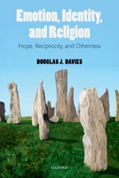 Emotion, Identity, and Religion: Hope, Reciprocity, and Otherness 0199551537 Book Cover