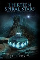 Thirteen Spiral Stars: Book 2 of the Last Skywatcher Series 1518837506 Book Cover