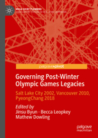 Governance of Post-Winter Olympic Games Legacies: Salt Lake City 2002, Vancouver 2010, Pyeongchang 2018 9819730104 Book Cover