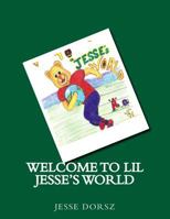 Welcome to Lil Jesse's World 1523620595 Book Cover