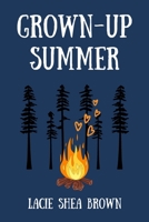 Grown-Up Summer 1981462821 Book Cover