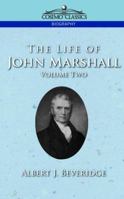 The Life of John Marshall, Vol. 2 (Cosimo Classics Biography) 1518725252 Book Cover