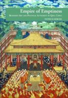 Empire of Emptiness: Buddhist Art and Political Authority in Qing China 0824825632 Book Cover