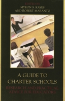 A Guide to Charter Schools: Research and Practical Advice for Educators 1578864054 Book Cover