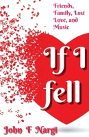 If I Fell : Friends, Family, Lost Love, and Music 197721701X Book Cover