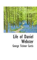 Life of Daniel Webster 101795996X Book Cover