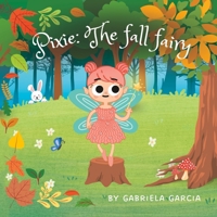 Pixie: The fall fairy B0C2RRNWMH Book Cover