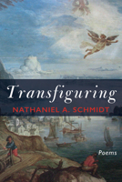 Transfiguring: Poems 1666772526 Book Cover