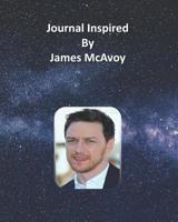 Journal Inspired by James McAvoy 1095674986 Book Cover