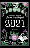 Coloring Book of Shadows: Planner for a Magical 2021 1733201491 Book Cover