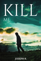 Kill Me 8421415476 Book Cover