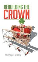 Rebuilding The Crown 1477249877 Book Cover