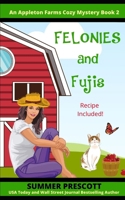 Felonies and Fujis (An Appleton Farms Cozy Mystery) B085RRZPP4 Book Cover