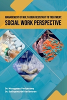 Management of Multi-Drug Resistant TB Treatment: Social Work Perspective B0F84L5541 Book Cover