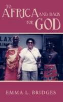To Africa and Back for God 1434368947 Book Cover